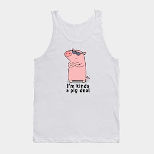 I'm kinda a pig deal Tank Top